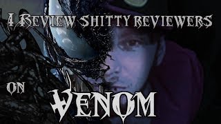 I Review Shitty Reviewers on VENOM (ReviewCeption)