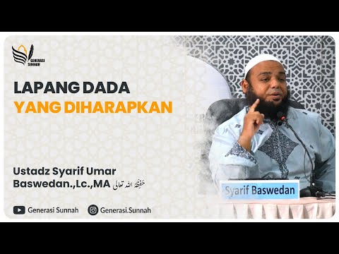Lapang dada yang diharapkan - Ustadz Syarif Umar Baswedan, Lc., MA.