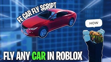 Roblox FE Car Fly Script ~ Fly With Any Car In Roblox & Troll People | Direct Link Script