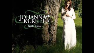 Video thumbnail of "Johanna Kurkela - Hetki hiljaa"