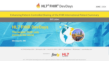 Bill Lober - Enhancing Patient-Controlled Sharing of the FHIR IPS | DevDays 2024