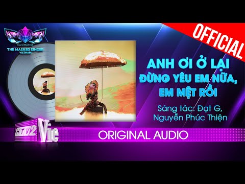 Video Anh Ơi Anh Ở Lại, Đừng Yêu Nữa Em Mệt Rồi - Kỳ Đà Hoa... - youtube