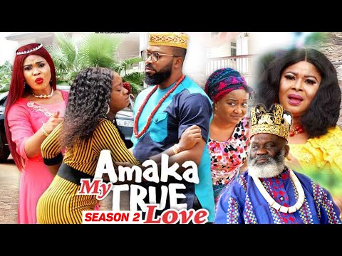 AMAKA MY TRUE LOVE (SEASON 2) {NEW MOVIE) - 2021 LATEST NIGERIAN NOLLYWOOD MOVIES