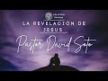 "La Revelación de Jesus" - Pastor David Soto Valenzuela - 09/17/2022