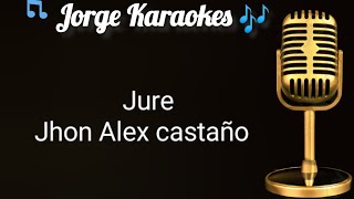 Jure Jhon Alex Castaño Karaoke