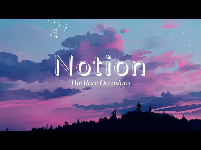 Vietsub | Notion - The Rare Occasions | Nhạc Hot TikTok | Lyrics Video class=