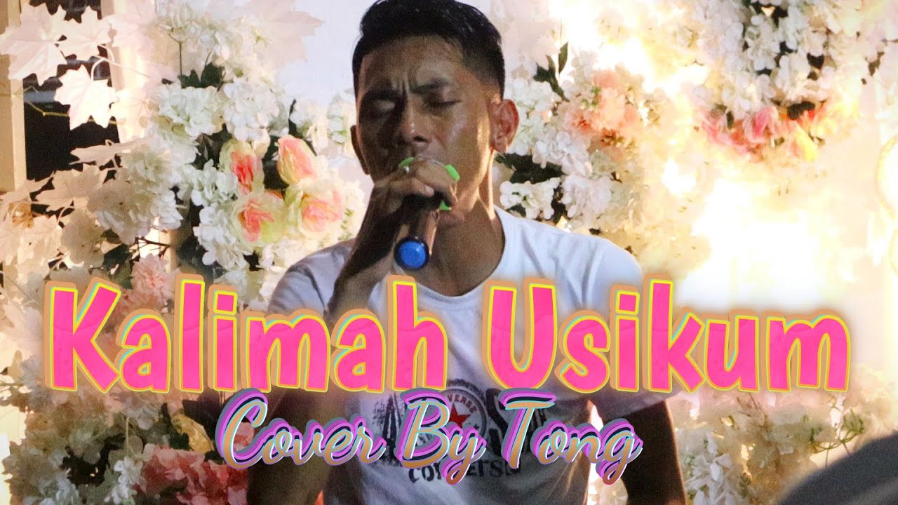 Kalimah Usikum Cover By Tong