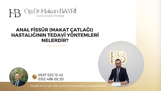 Anal Fissür Makat Çatlağı Hastalığının Tedavi Yöntemleri Nelerdir?