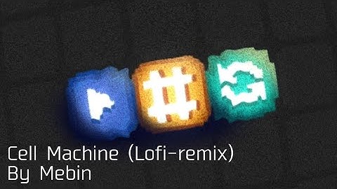 [Cell Machine Lofi Remix]