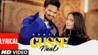 GUSSE NAAL (Full Video) With Lyrics | Guntaj | Latest Punjabi Songs 2024 | T-Series