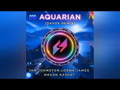 Jan Johnston / Lorna James /Megan Kashat - AQUARIAN (DAVOX REMIX) 