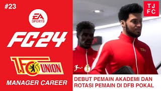 EA Sports FC 24 Union Berlin Manager Career | Debut Pemain Akademi di Union Berlin 23