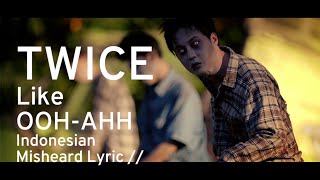 TWICE - Like OOH-AHH (Indonesian Misheard Lyric / Plesetan Lirik)