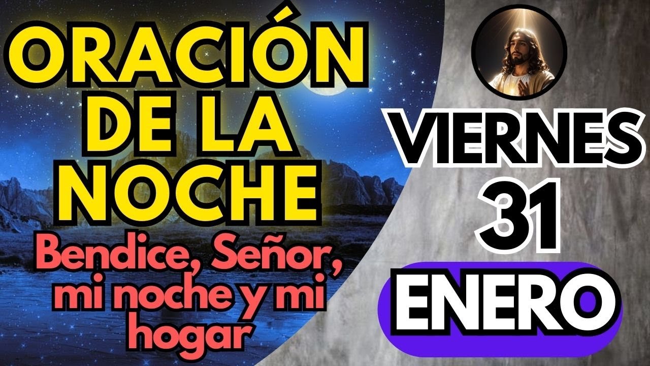 Oracion de la NOCHE de hoy VIERNES 31 de ENERO 2025 - YouTube