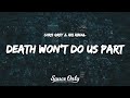 Chris Grey Ari Abdul DEATH WON T DO US PART Lyrics 