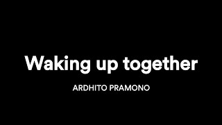 Download Lagu Ardhito pramono - Waking up Together with you (Lyrics) MP3 Download Lagu Ardhito pramono - Waking up Together with you (Lyrics) MP3