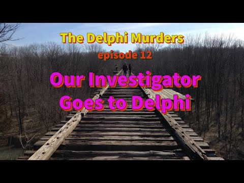 The Delphi Murders - episode 12: Our Investigator Goes to Delphi