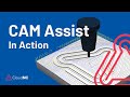 Cam assist in action how to reinvent your manufacturing process