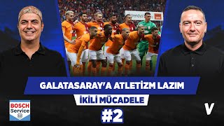 Galatasaray'ın Avrupa'da başarı için atletik oyuncuya ihtiyacı var | Ali, Emek | İkili Mücadele #2
