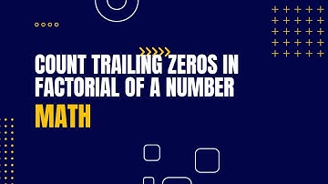 Count Trailing Zeros in Factorial of a Number