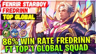 86% Win Rate Fredrinn Ft Top 1 Global Squad [ Top Rank Global ] FENRIR STARBOY - Mobile Legends