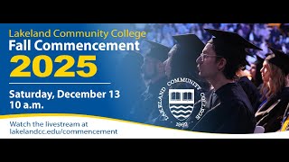 The 2025 Fall Commencement Ceremony at Lakeland Community College - 10 a.m.