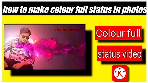 How to make colour video in kain master || Colour vali video kaise banaye kain master sy || status