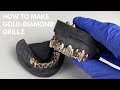 How to make golddiamond grillz