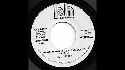 Jody Berry - Good Morning, Mr  Bad Booze