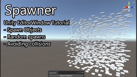 Spawner - Unity EditorWindow Tutorial (Random Spawn Position, Avoiding Collisions)