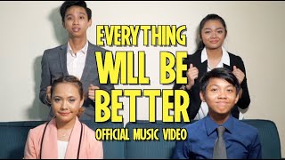 Everything Will Be Better Official Music Video