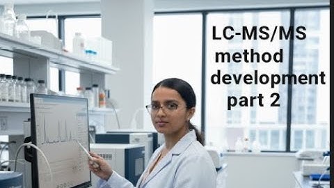LC-MS/MS method development part 2
