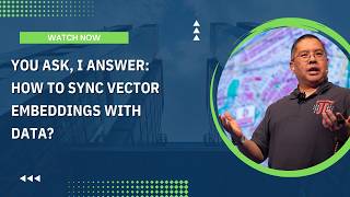 You Ask, I Answer: How to Sync Vector Embeddings with Data