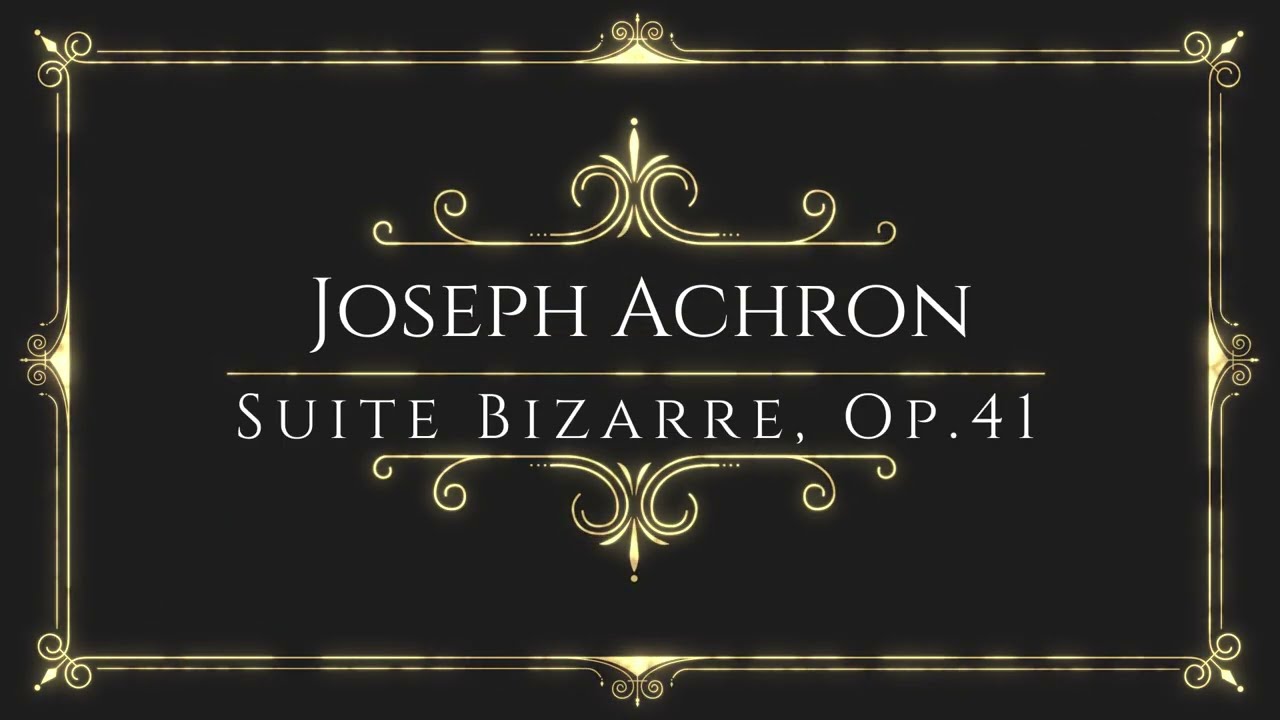 Joseph Achron - Suite Bizarre, Op.41