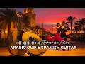 Spanish Guitar &amp; Arabic Oud – Best Flamenco Fusion for Relaxation And Meditation