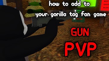 How To Add Gun PvP To Your Gorilla Tag Fan Game!!!