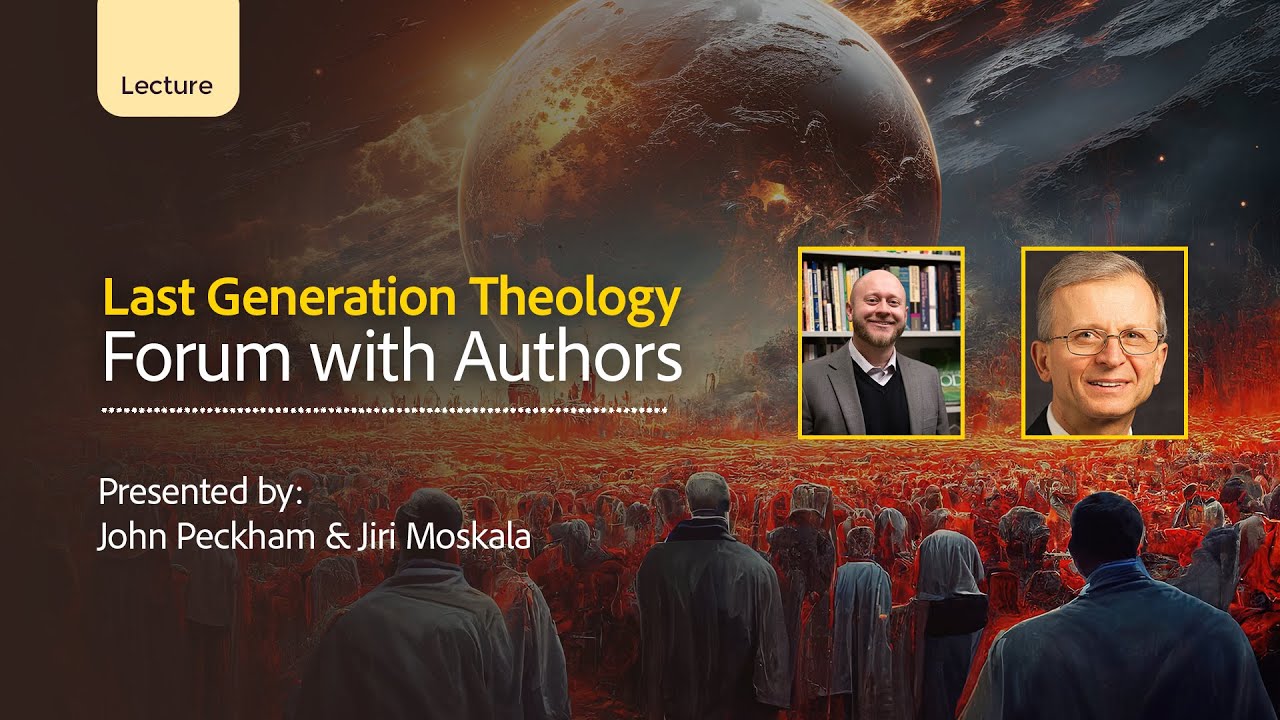 Last Generation Theology Forum with Authors || J. Peckham & J. Moskala || NAD Called Convention 2022