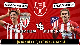 NHẬN ĐỊNH ATHLETIC BILBAO vs ATLETICO MADRID | 03h30 - 01/03 | COPA DEL REY cùng TUẤN GIÓ