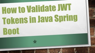How to Validate JWT Tokens in Java Spring Boot