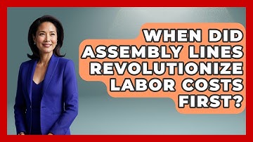 When Did Assembly Lines Revolutionize Labor Costs First? - Firsts of the World