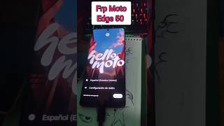Frp Moto Edge 50 - Eliminar Cuenta Google Motorola - Proceso grabado en Vivo - Cliente Argentina 🇦🇷
