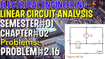 Linear Circuit Analysis | Chapter#02 | Problem#2.16 | Basic Engineering Circuit Analysis