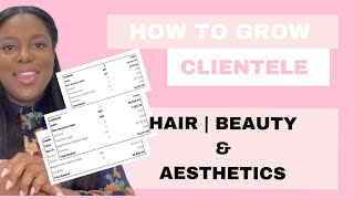 How to grow Clientele NEW HAIR & BEAUTY PROS