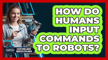 How Do Humans Input Commands To Robots?