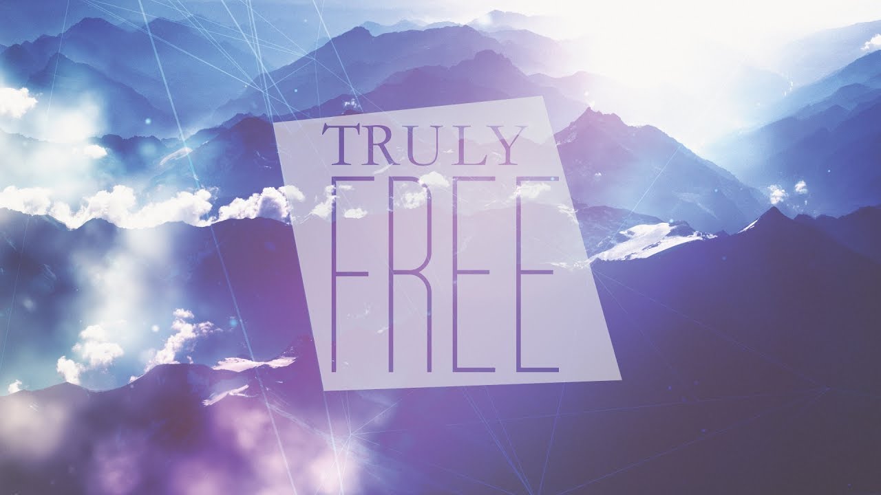 Truly Free Part 2 YouTube