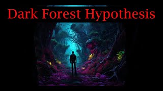 Dark Forest Hypothesis