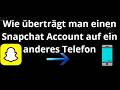 Wie überträgt man einen Snapchat Account auf ein anderes Telefon - vollständiger Leitfaden