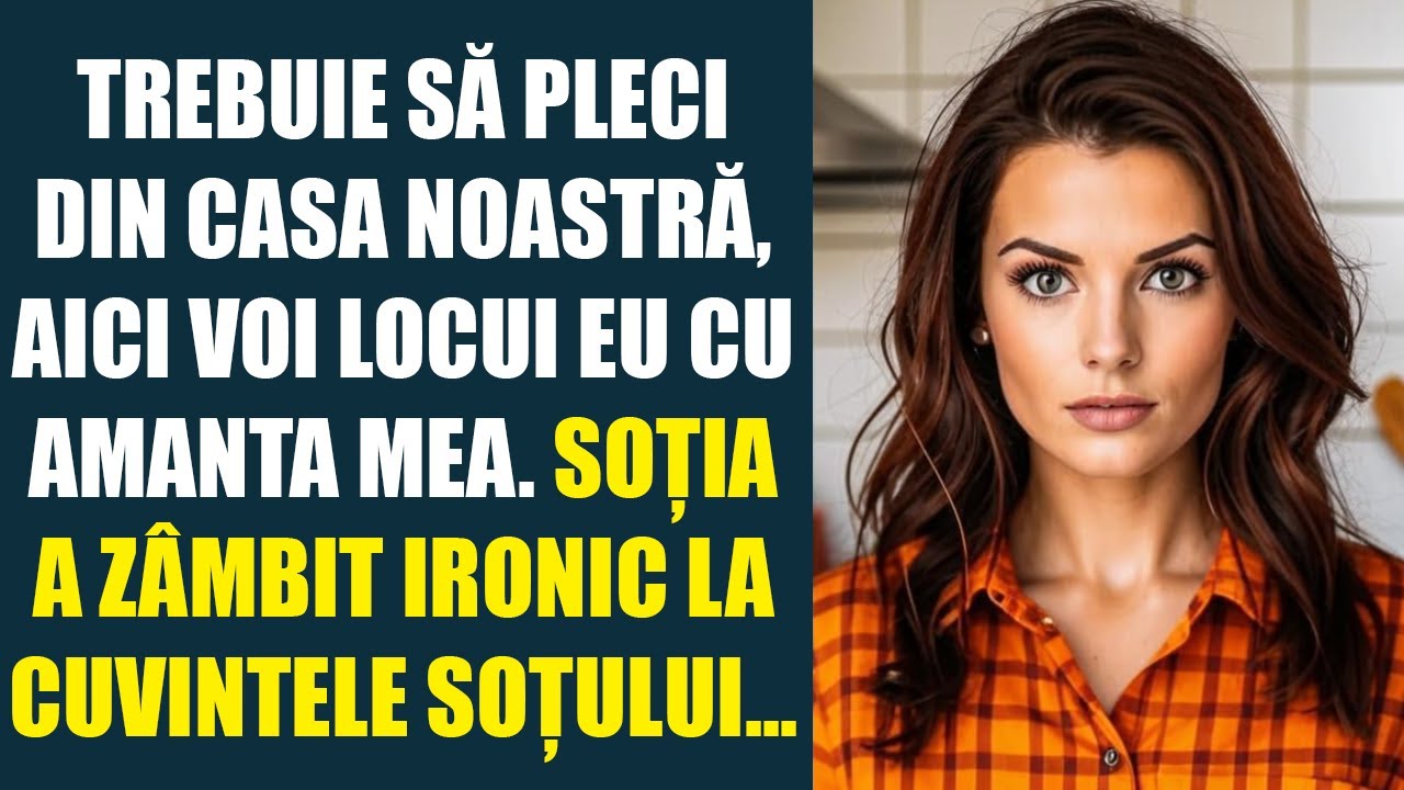 Trebuie să pleci din casa noastră, aici voi locui eu cu amanta mea. Soția a zâmbit ironic la cuvinte