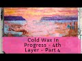 #47 Part 4 - 4th Layer Of Cold Wax Seascape - Almost Finished - Tutorial. L Benton McCloskey 7/6/19