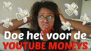 Doe het voor de Youtube Moneys